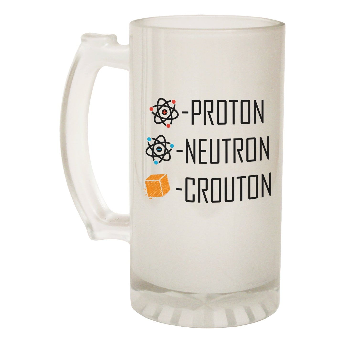Proton Neutron Crouton Geek - Novelty Funny Frosted Stein - Gift Boxed