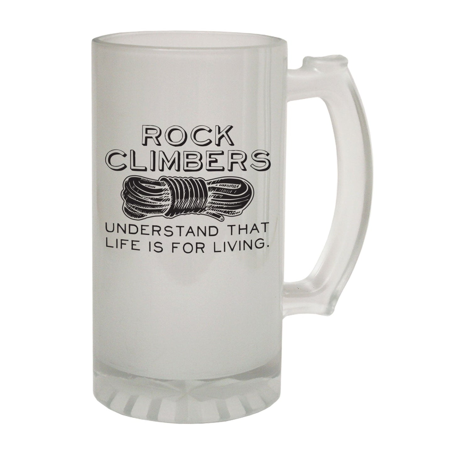 Rock Climbers Life Living - Novelty Funny Frosted Stein - Gift Boxed