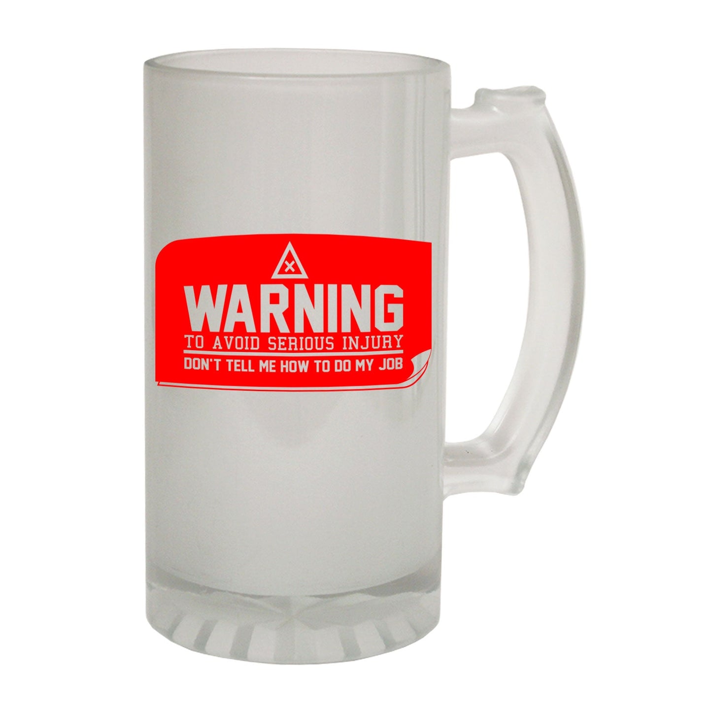 To Avoid Injury Work - Novelty Funny Frosted Stein - Gift Boxed