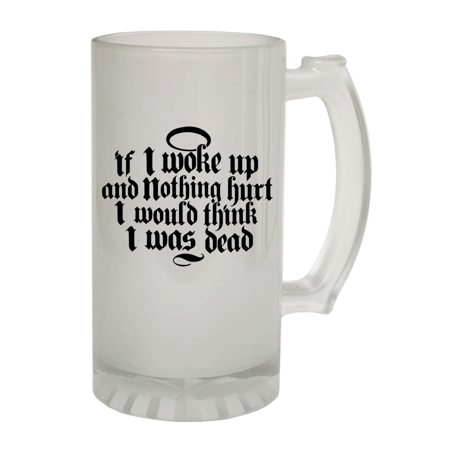Woke Up Nothing Dead - Novelty Funny Frosted Stein - Gift Boxed