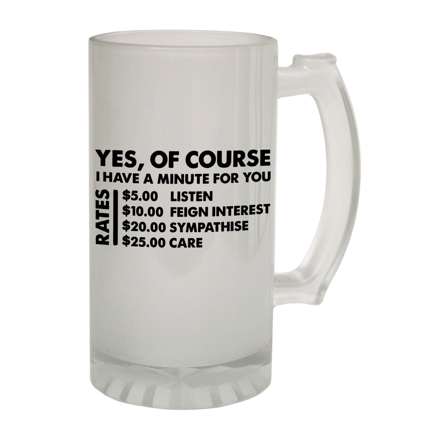 Yes Of Course Minute Dollars - Novelty Funny Frosted Stein - Gift Boxed