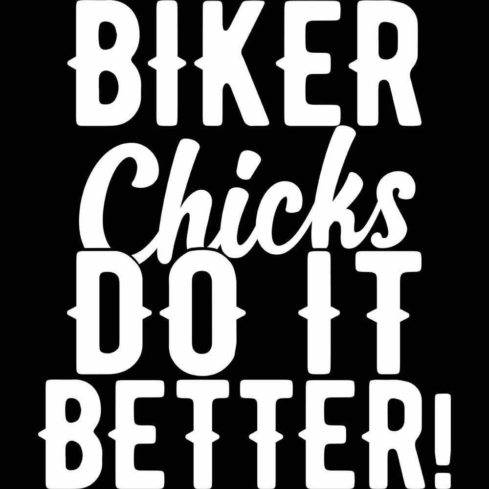 Biker Chicks Do It Better Motorbike Motorcycle - Mens 123t Funny T-Shirt Tshirts