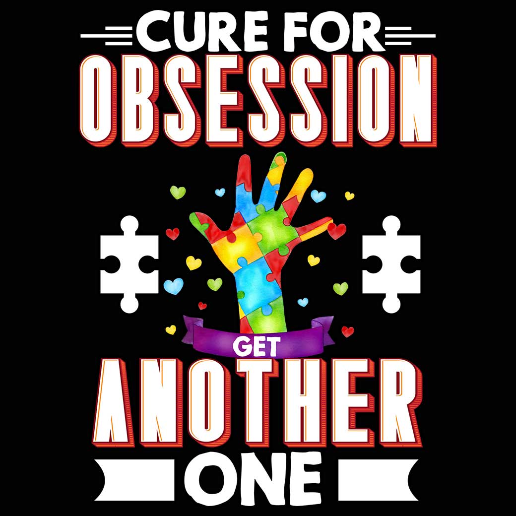 Cure For Obsession Get Another One Autism - Mens 123t Funny T-Shirt Tshirts
