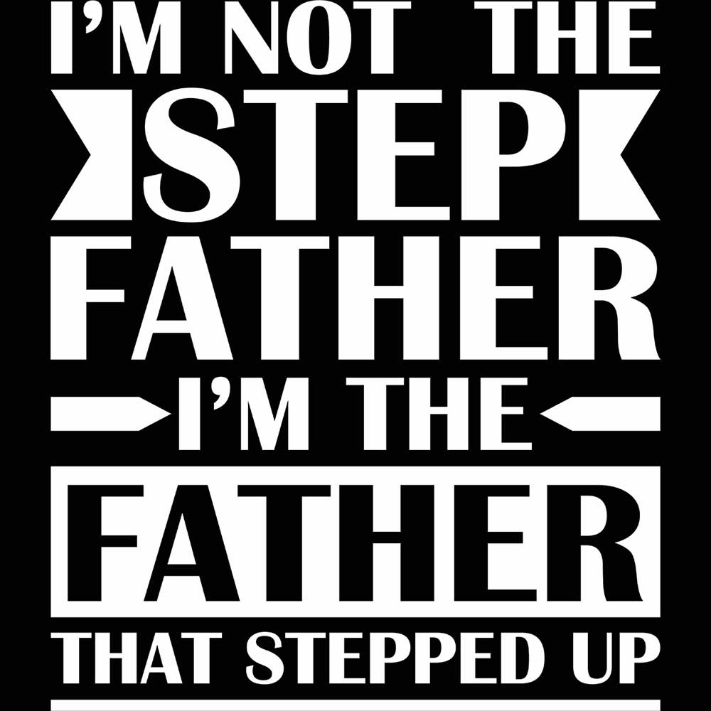 Father That Stepped Up - Mens 123t Funny T-Shirt Tshirts