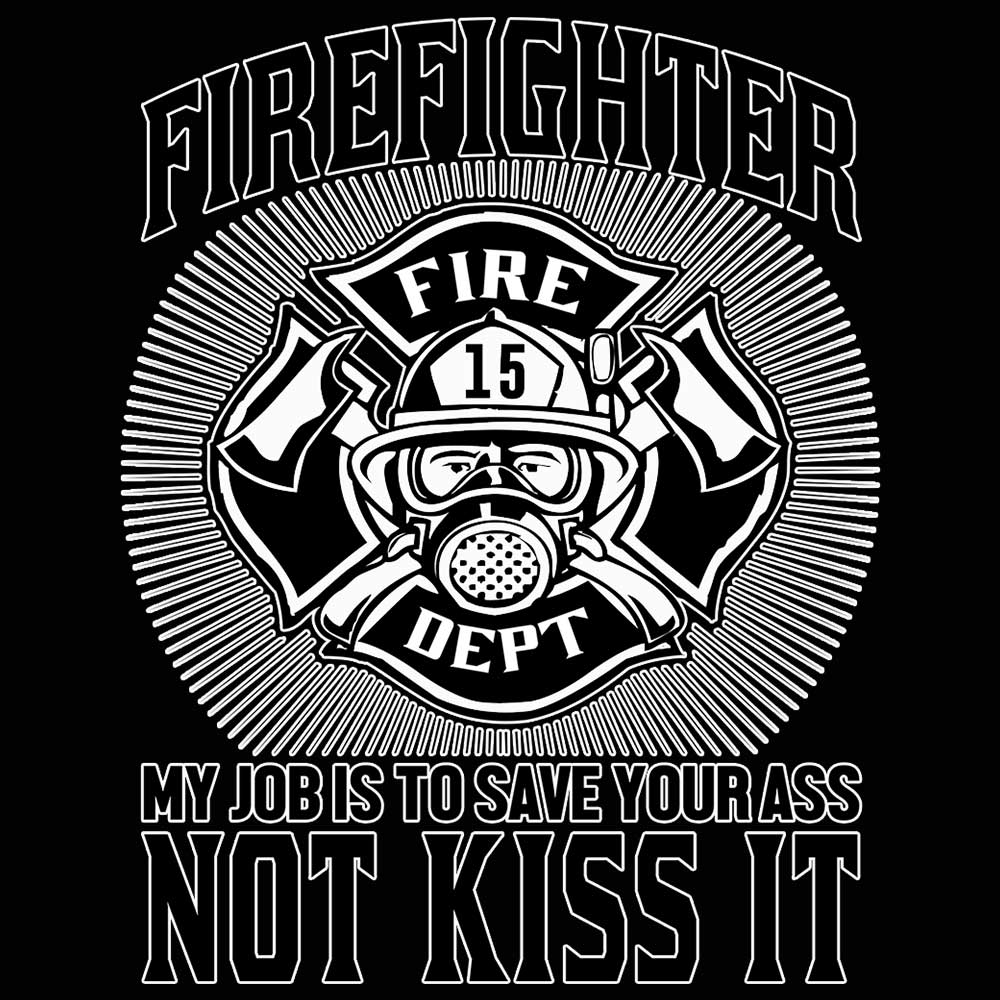 Fire Fighter My Job To Save You Firefighter - Mens 123t Funny T-Shirt Tshirts