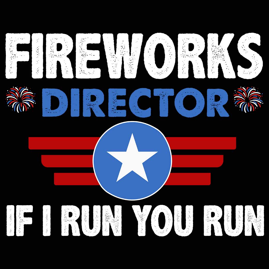 Fireworks Director If I Run You Run - Mens 123t Funny T-Shirt Tshirts