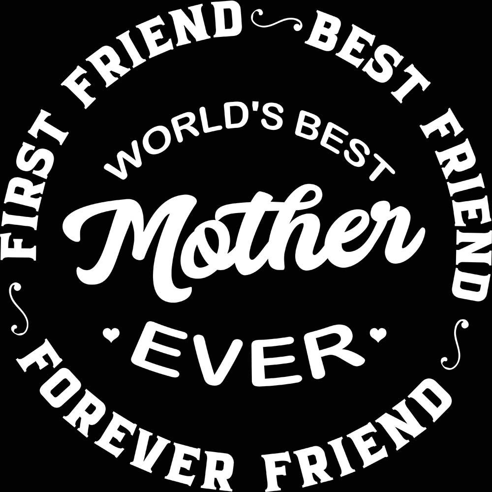 First Friend Best Friend Forever Mother Mothers Mum Day - Mens 123t Funny T-Shirt Tshirts