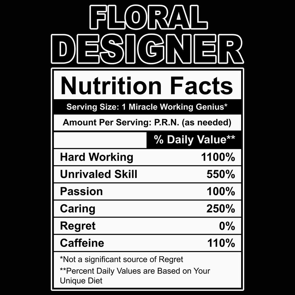 Floral Designer Nutrition Facts - Mens 123t Funny T-Shirt Tshirts