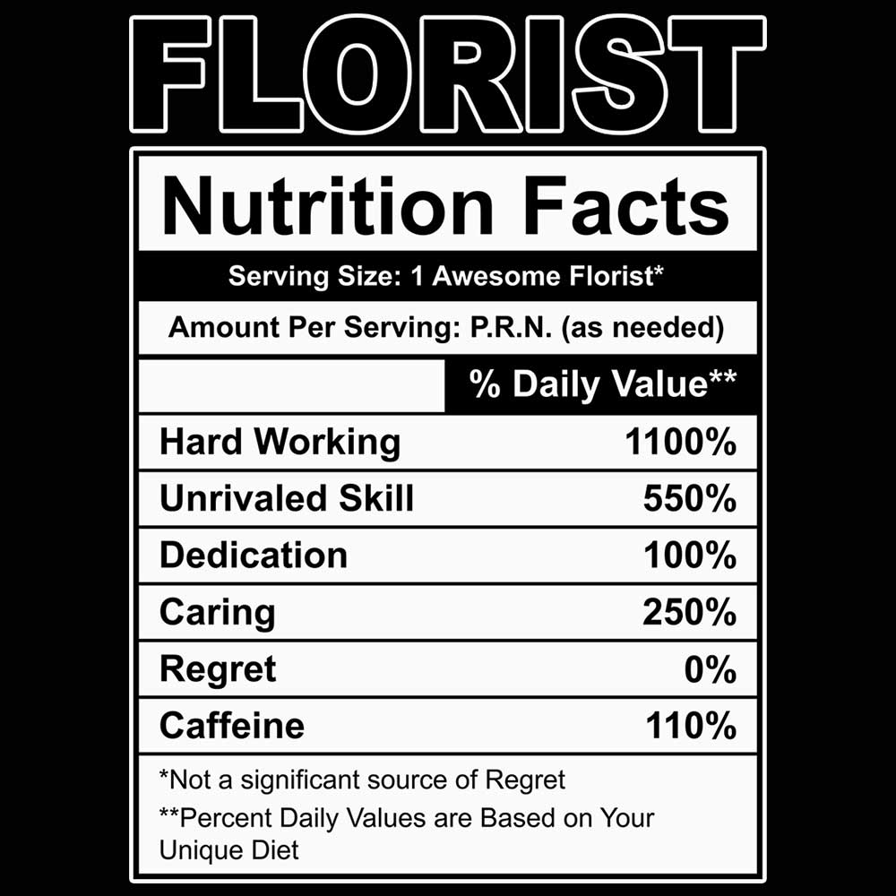 Florist Nutrition Facts - Mens 123t Funny T-Shirt Tshirts