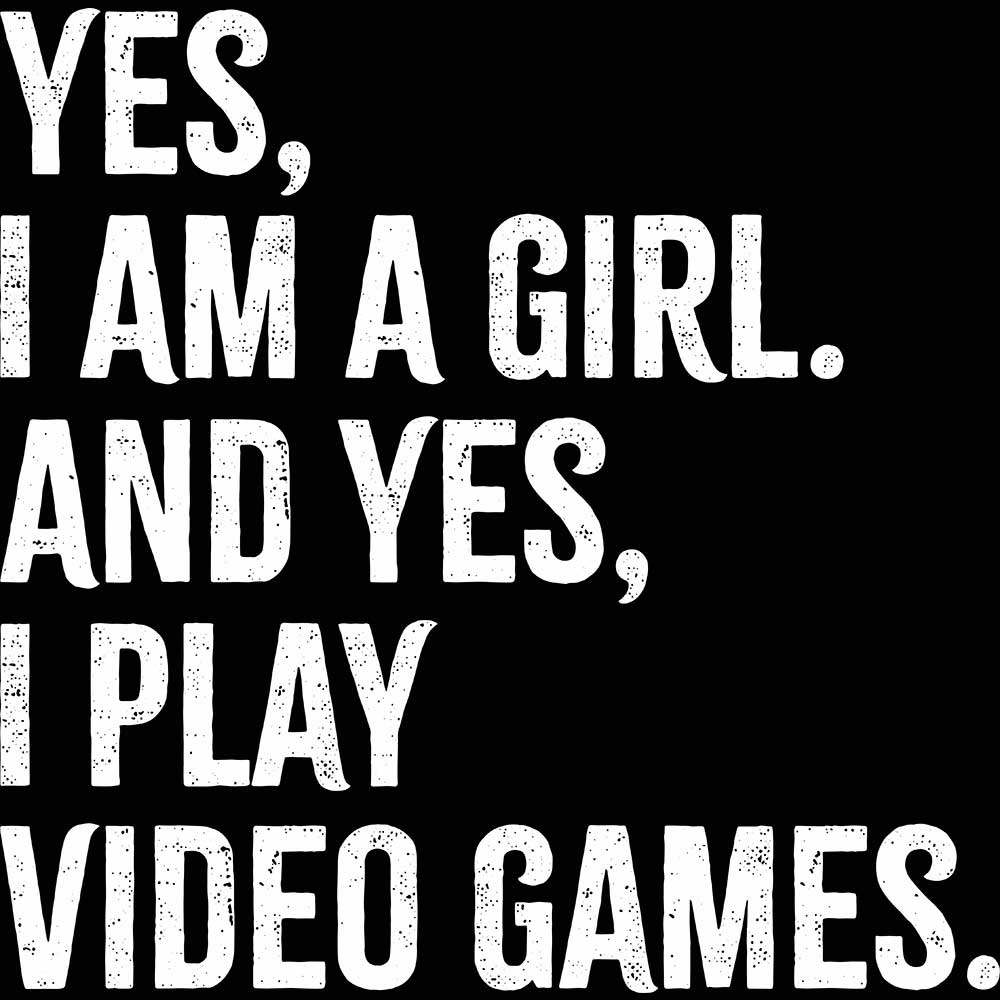 Gamer Yes I Am A Girl And Yes I Play Video Games - Mens 123t Funny T-Shirt Tshirts