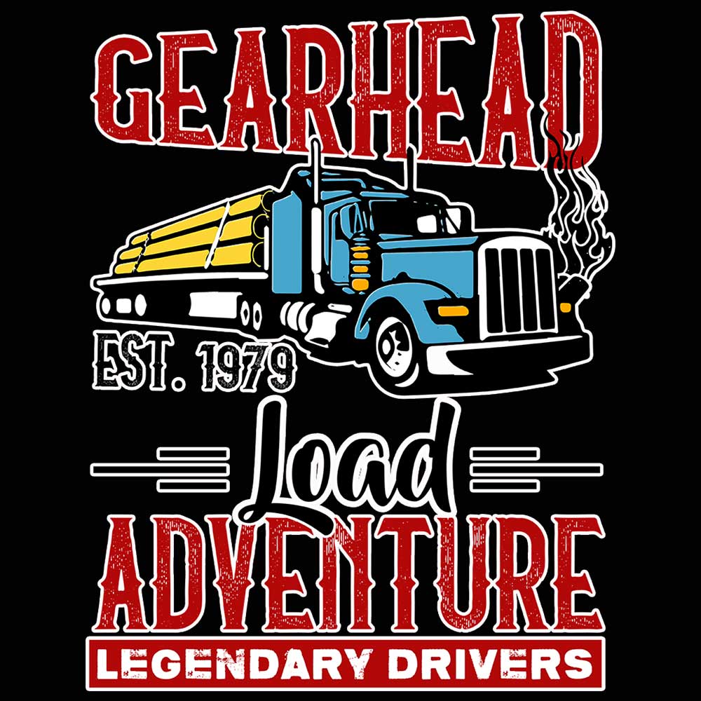 Gearhead Load Adventure Legendary Drivers Truck - Mens 123t Funny T-Shirt Tshirts