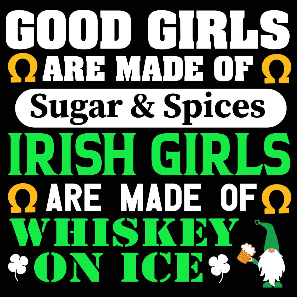 Good Girls Are Made Of Sugar And Spices Irish Girls St Patricks Day - Mens 123t Funny T-Shirt Tshirts