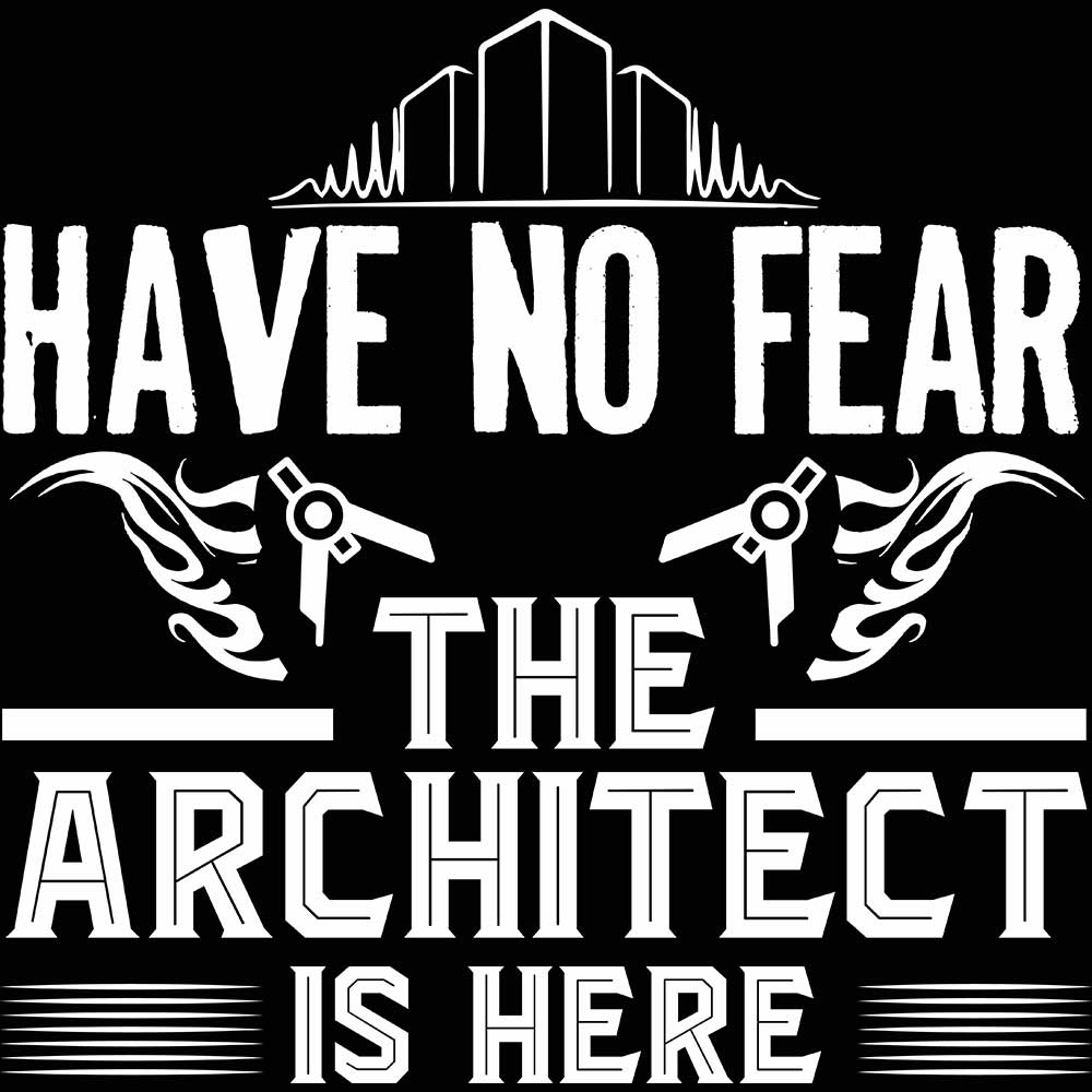 Have No Fear The Architect Is Here - Mens 123t Funny T-Shirt Tshirts