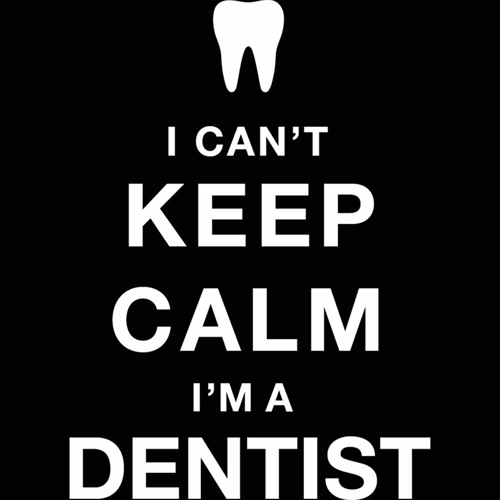 I Cant Keep Calm Im A Dentist - Mens 123t Funny T-Shirt Tshirts