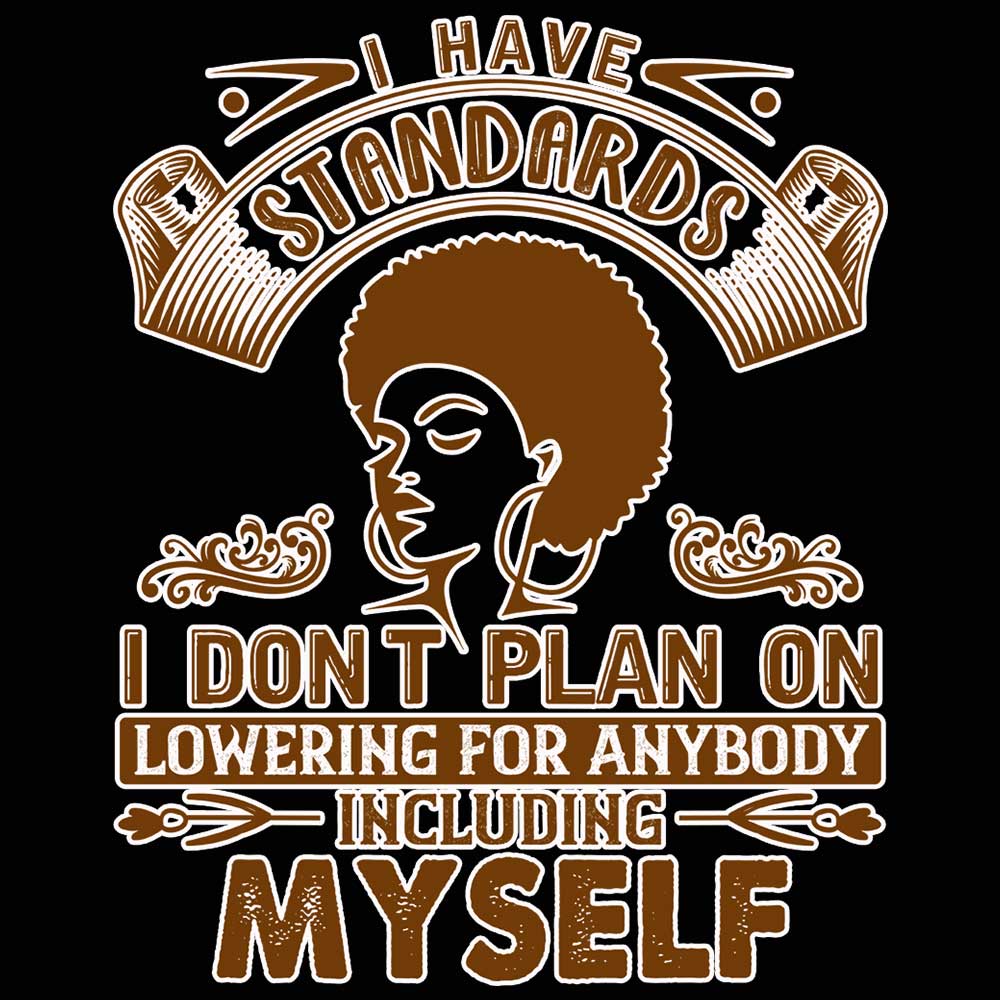 I Have Standards I Dont Plan On Lowering Afro - Mens 123t Funny T-Shirt Tshirts