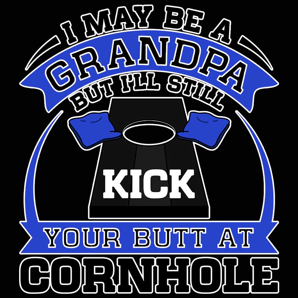I May Be A Grandpa But I Ll Still Kick Your Butt A Cornhole - Mens 123t Funny T-Shirt Tshirts