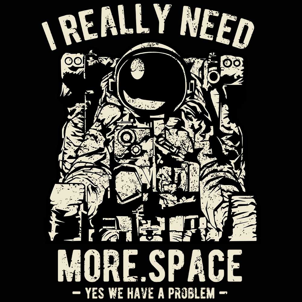I Really Need More Space Astronaut - Mens 123t Funny T-Shirt Tshirts