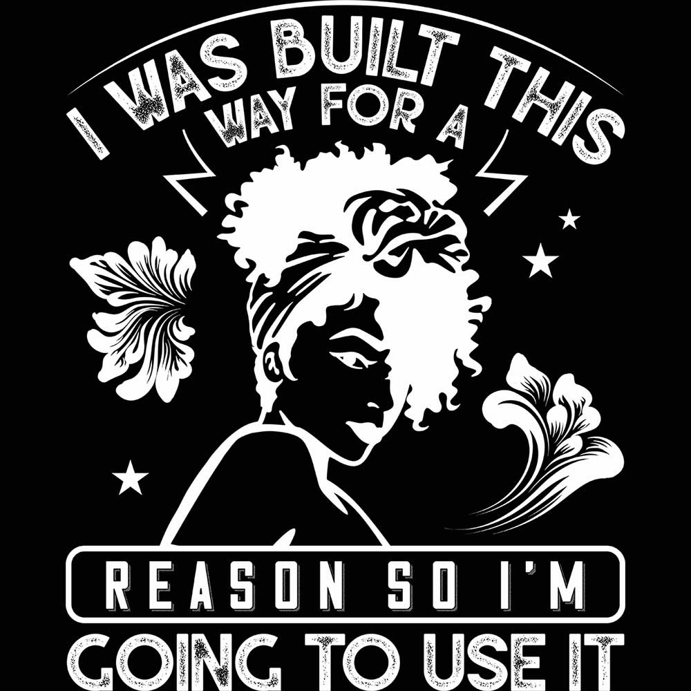 I Was Built This Way For A Reason Afro - Mens 123t Funny T-Shirt Tshirts