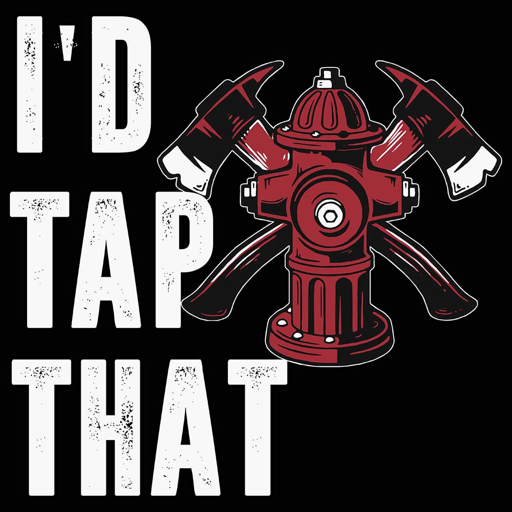 Id Tap That Fire Fighter - Mens 123t Funny T-Shirt Tshirts