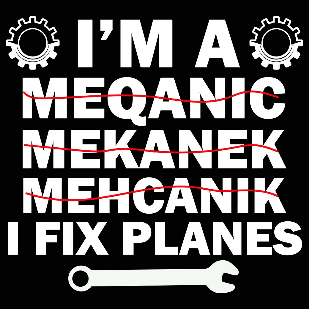Im A Mechanic I Fix Planes Aircraft Mechanic - Mens 123t Funny T-Shirt Tshirts