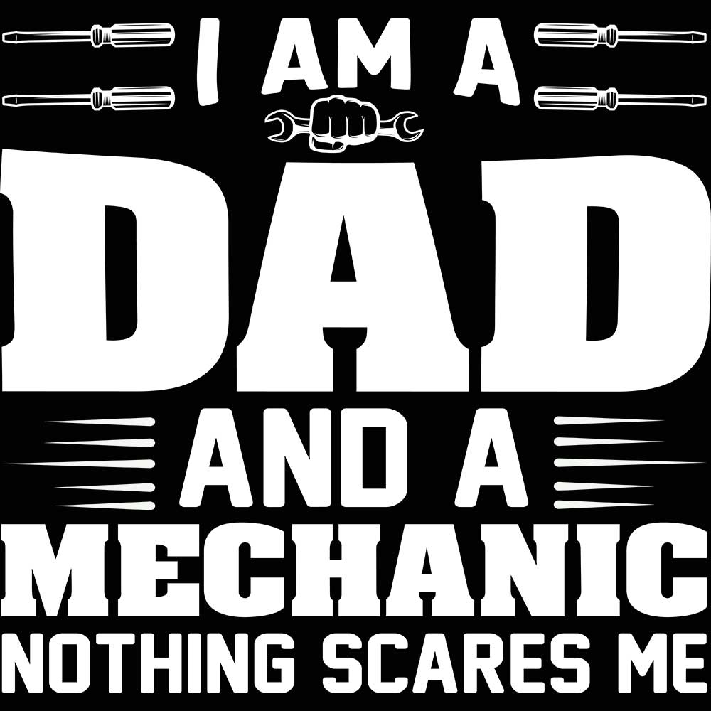 Im Dad And Mechanic Nothing Scares Me - Mens 123t Funny T-Shirt Tshirts