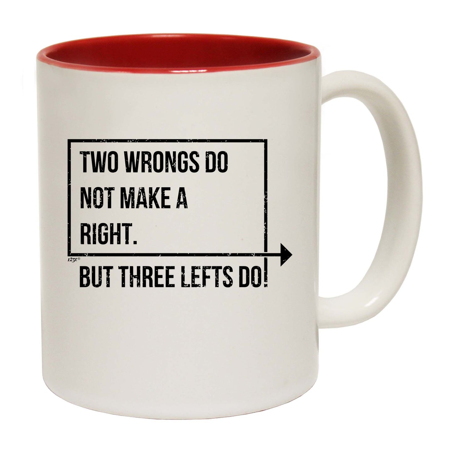 Two Wrongs Do Not Make A Right Three Lefts Do - Funny Coffee Mug