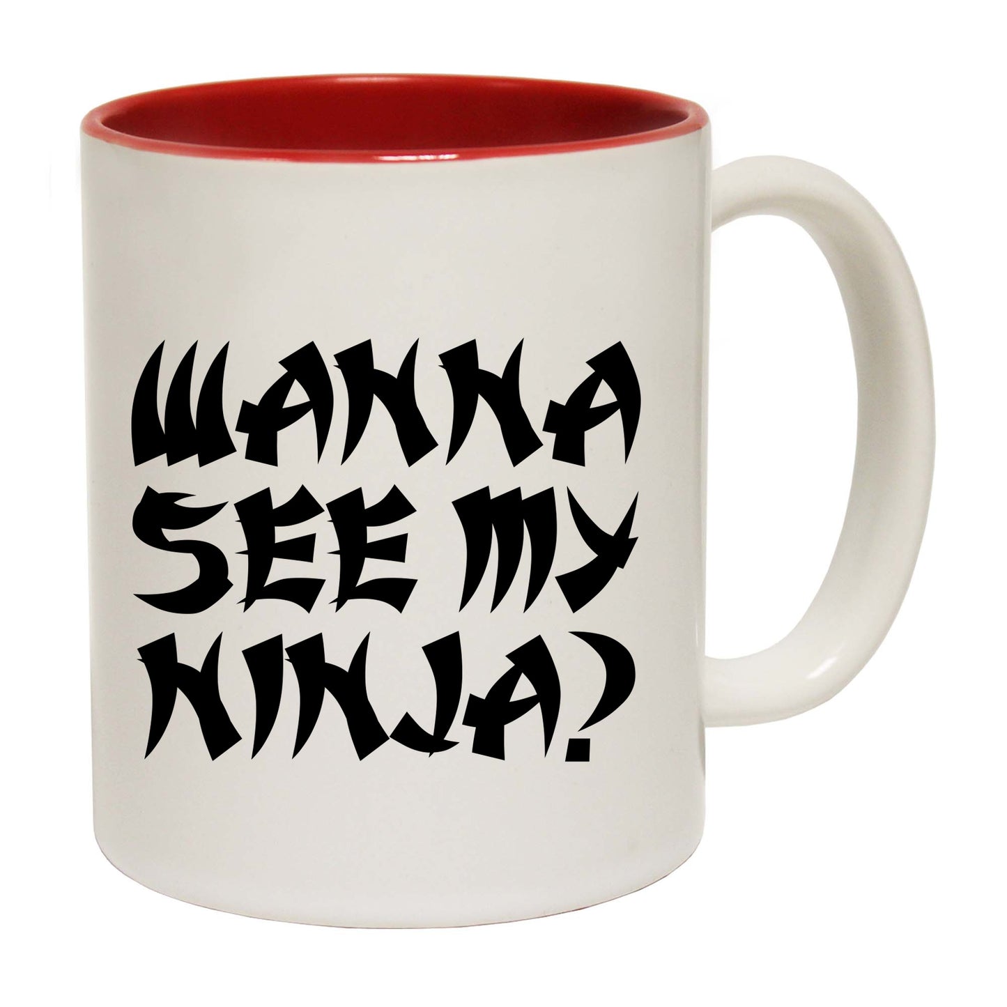 Wanna See My Ninja - Funny Coffee Mug