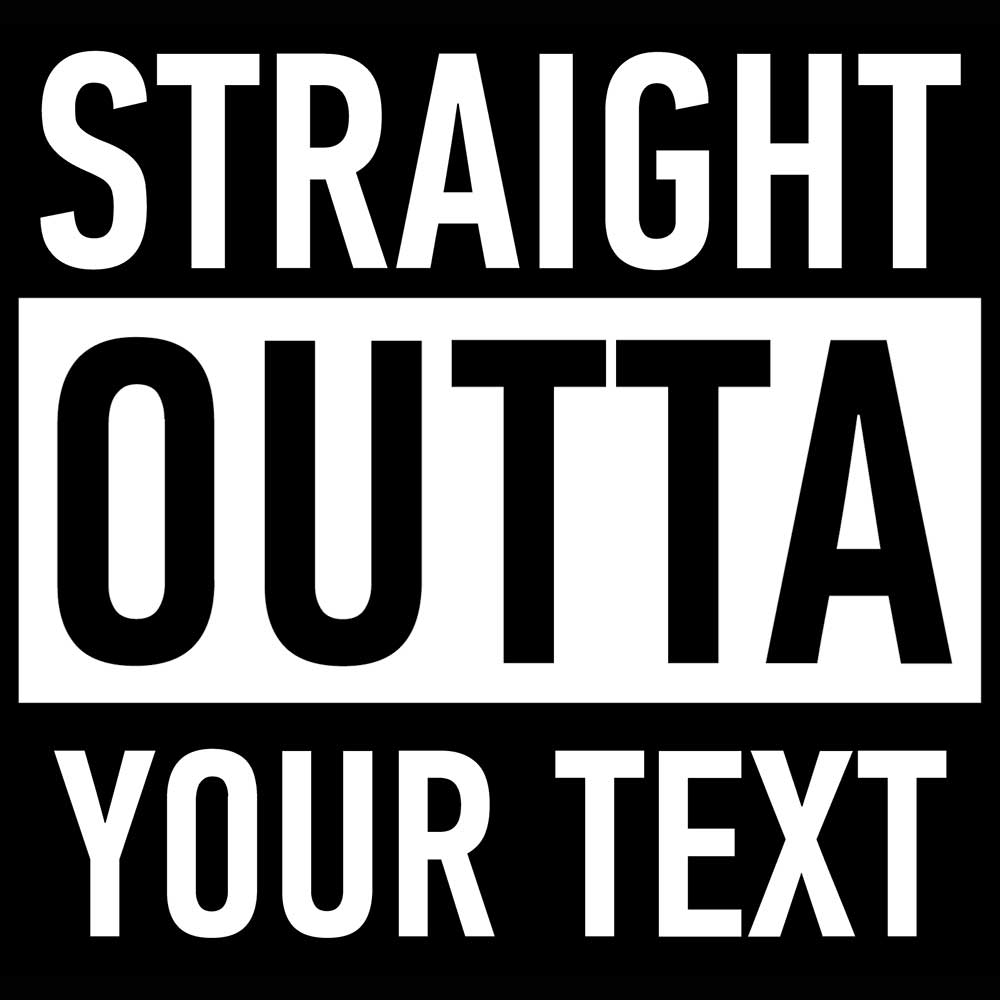 Personalised Straight Outta Your Text - Mens 123t Funny T-Shirt Tshirts