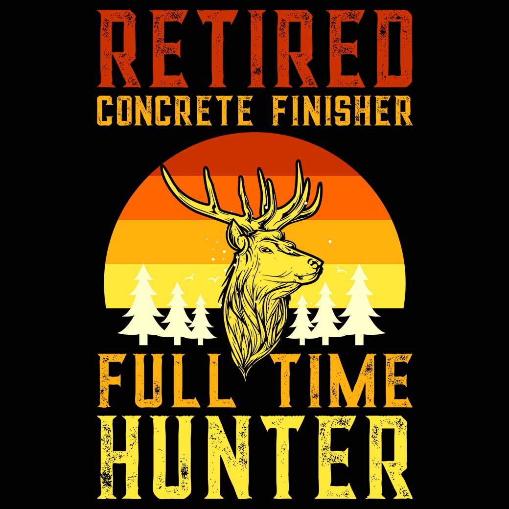 Retired Concrete Finisher Full Time Hunter - Mens 123t Funny T-Shirt Tshirts