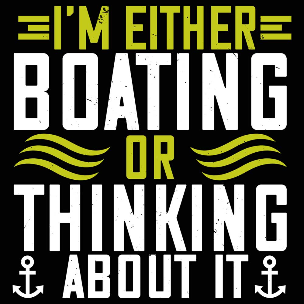 Sailing Im Either Boating Or Thinking About It - Mens 123t Funny T-Shirt Tshirts