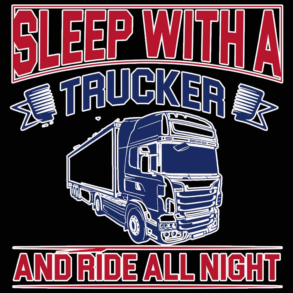 Sleep With A Trucker Ride All Night Truck Driver - Mens 123t Funny T-Shirt Tshirts