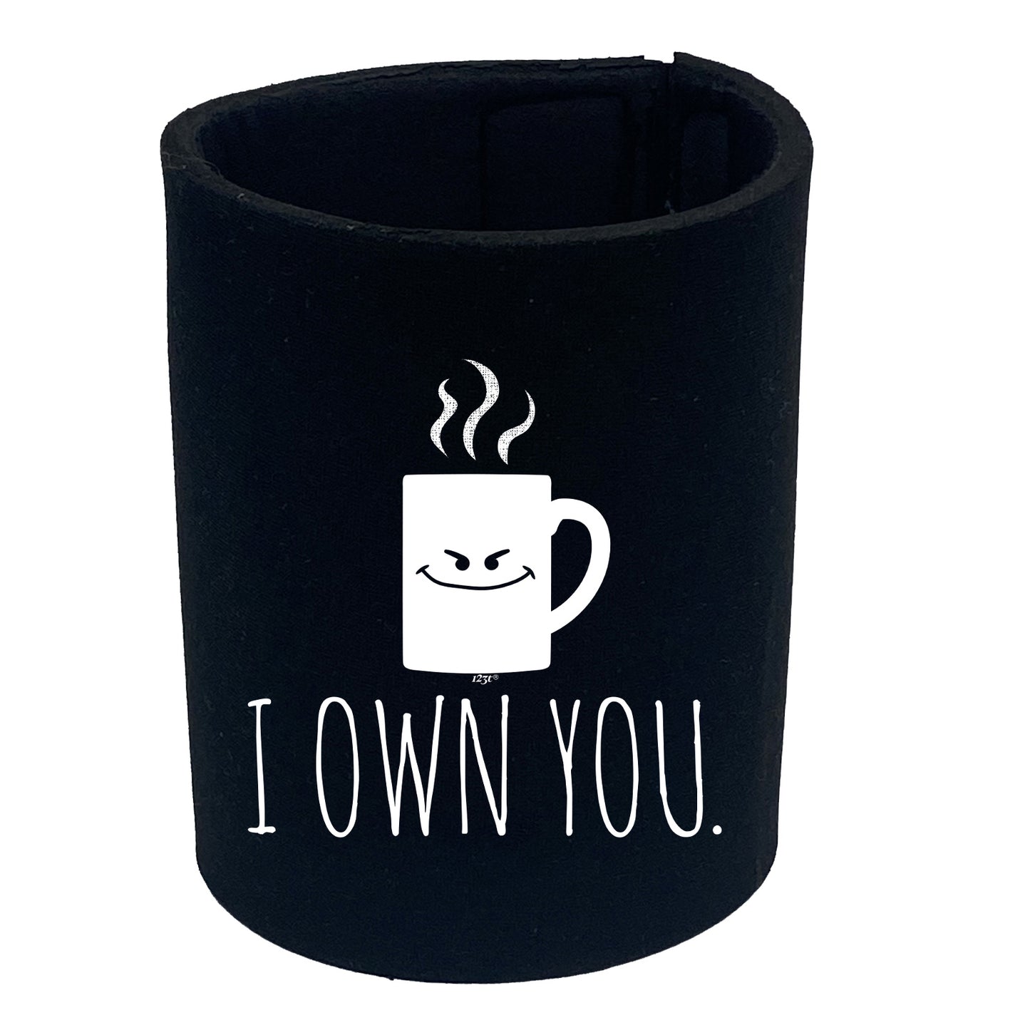 Own You Coffee - Funny Stubby Holder