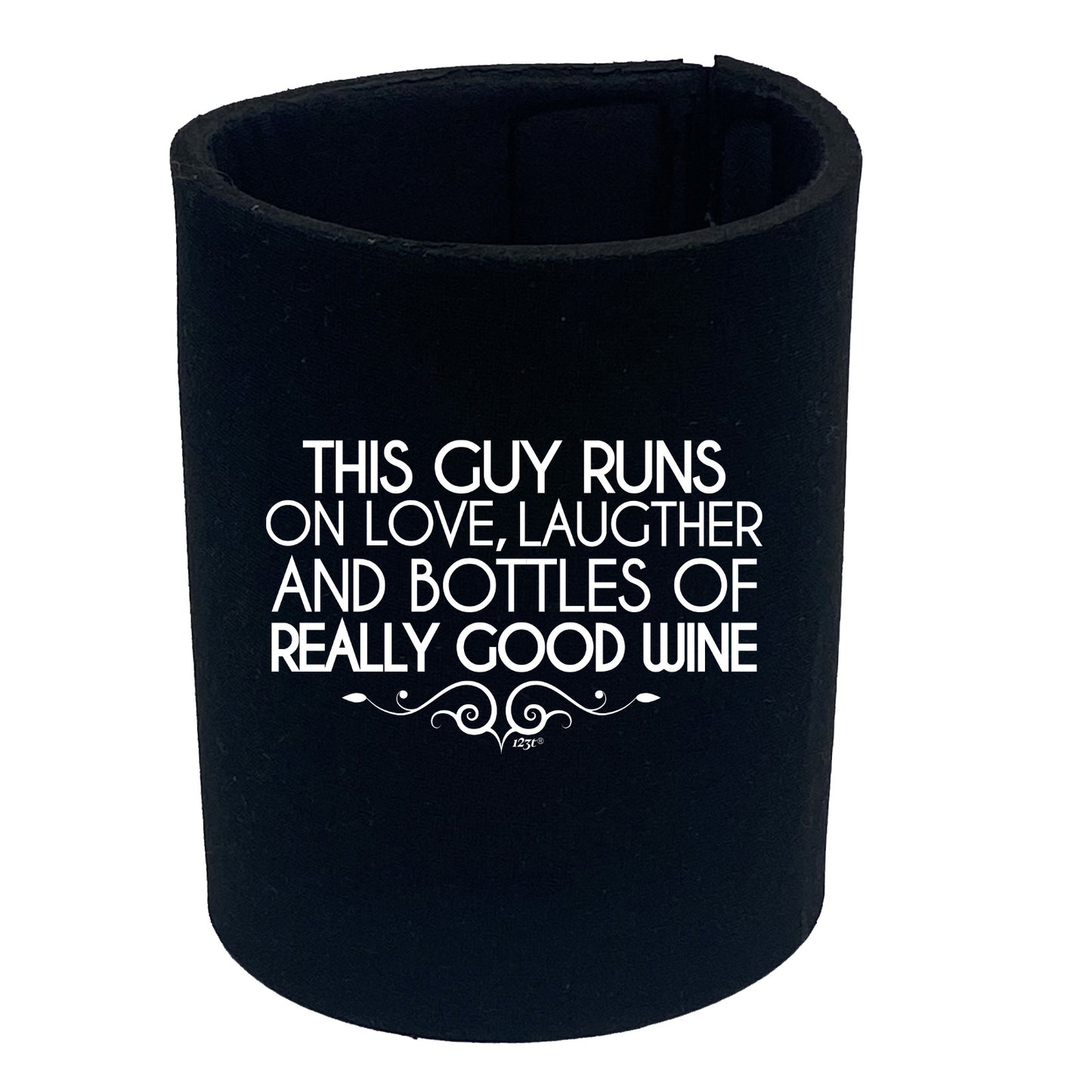 This Guy Runs On Love Laughter And Bottles Of Really Good Wine - Funny Stubby Holder