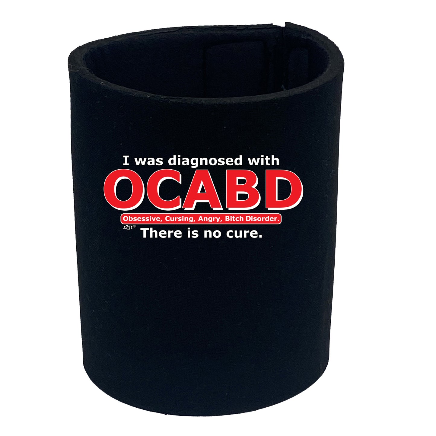 Was Diagnosed With Ocabd - Funny Stubby Holder