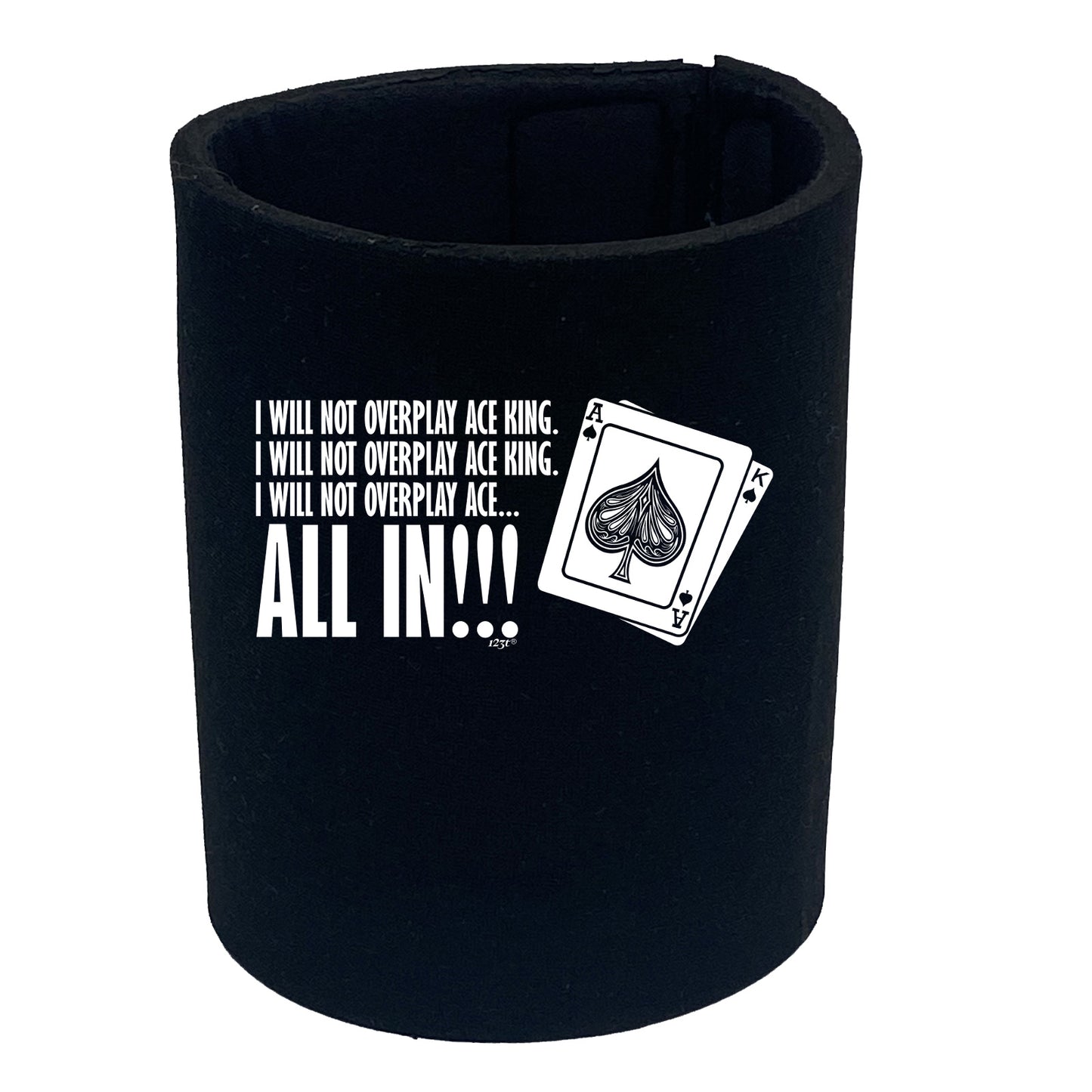 Poker Will Not Overplay Ace King - Funny Stubby Holder