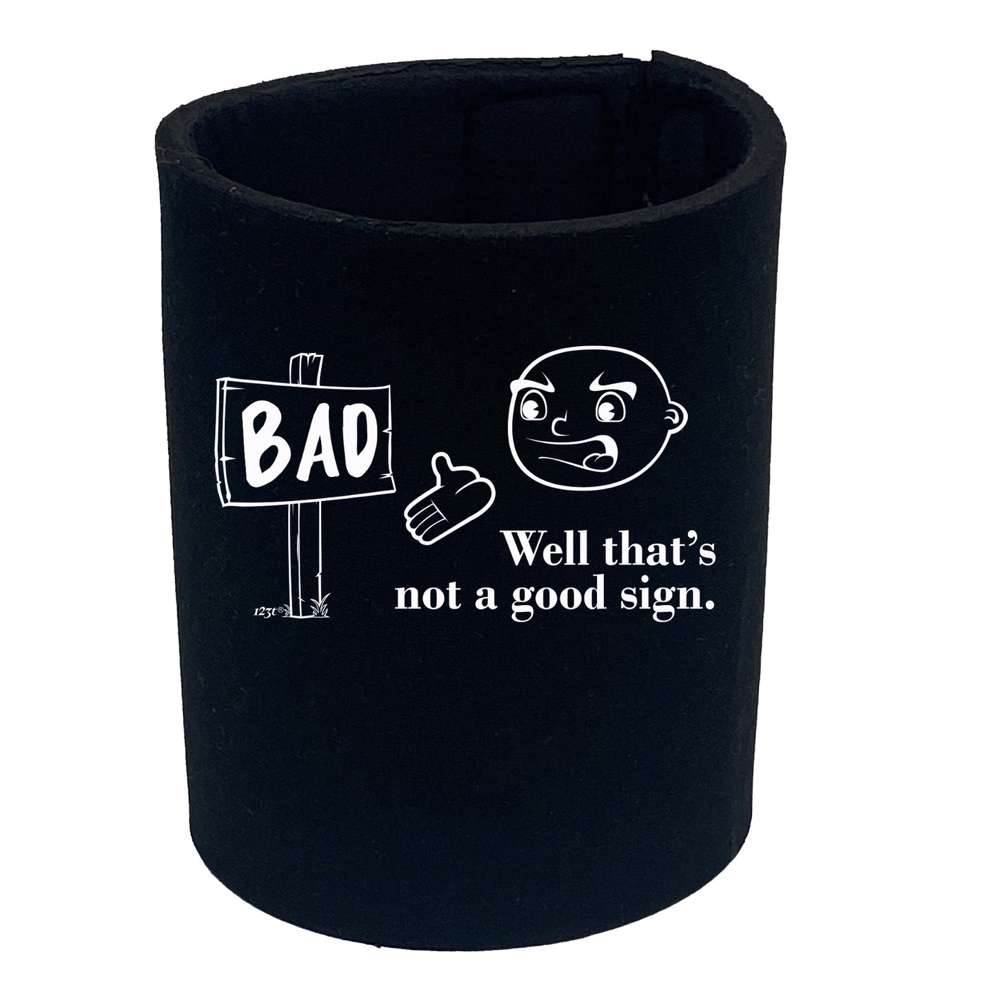 Well Thats Not A Good Sign White - Funny Stubby Holder