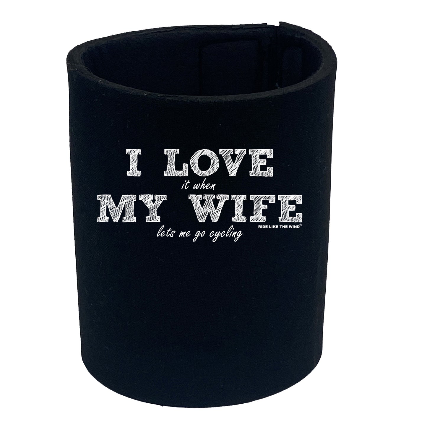 Rltw I Love It When My Wife Lets Me Go Cycling - Funny Stubby Holder
