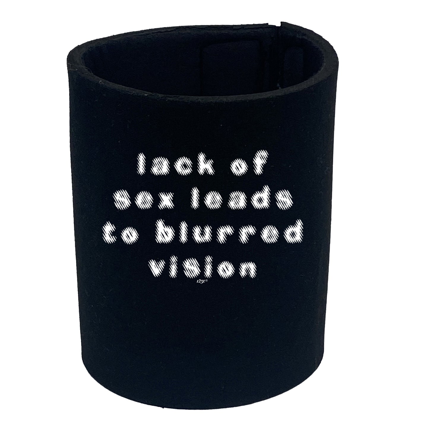 Lack Of S X Leads To Blurred Vision - Funny Stubby Holder