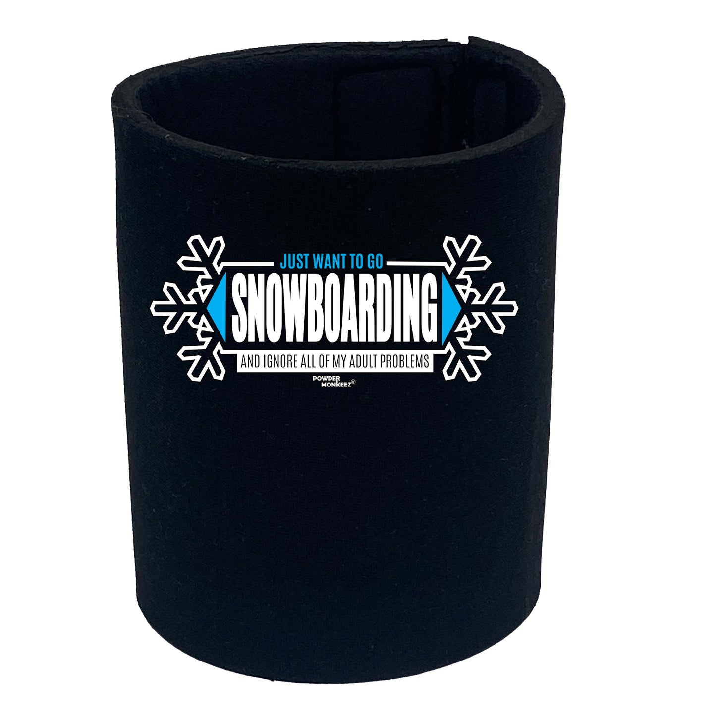 Pm Just Want To Go Snowboarding Adult Problem - Funny Stubby Holder