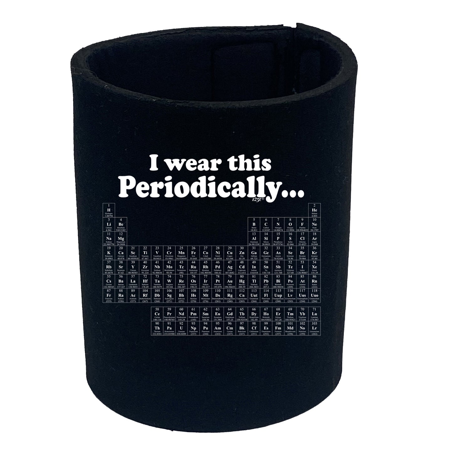 Wear This Periodically - Funny Stubby Holder