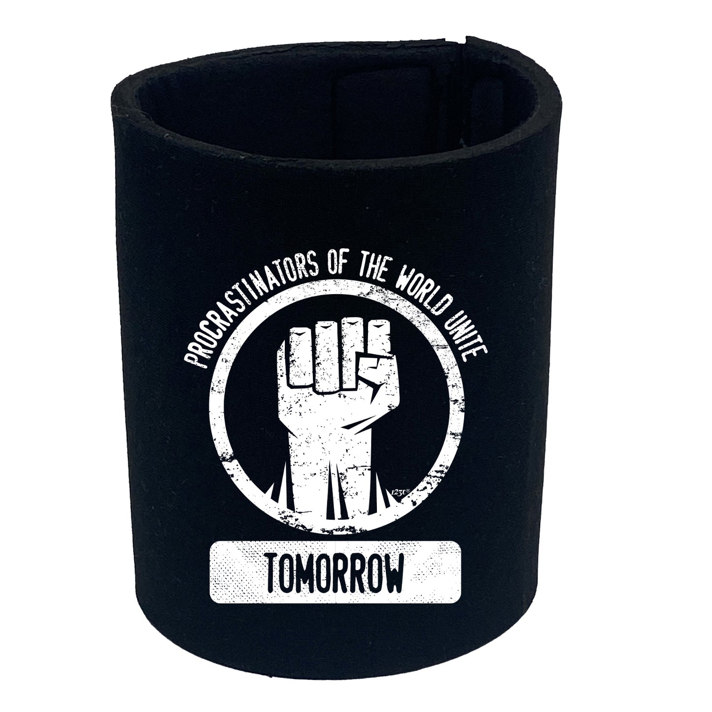 Procrastinators Of The World Unite Tomorrow - Funny Stubby Holder