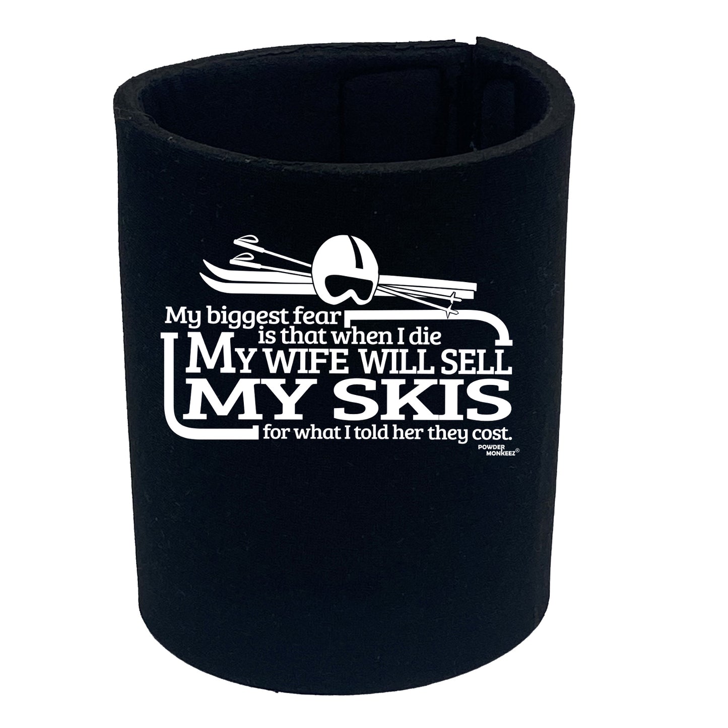 Pm My Biggest Fear My Wife Sell Skis - Funny Stubby Holder