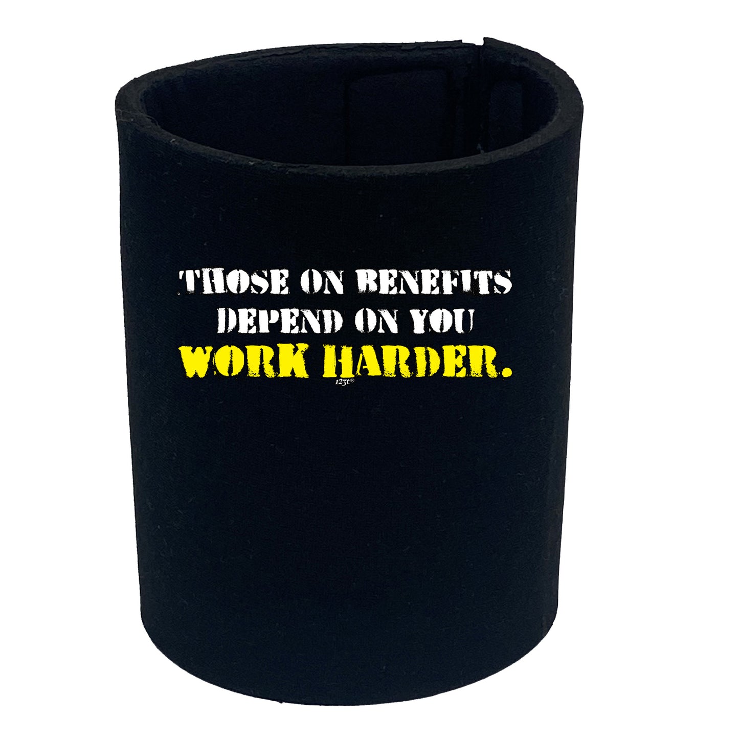 Those On Benefits Depend On You - Funny Stubby Holder