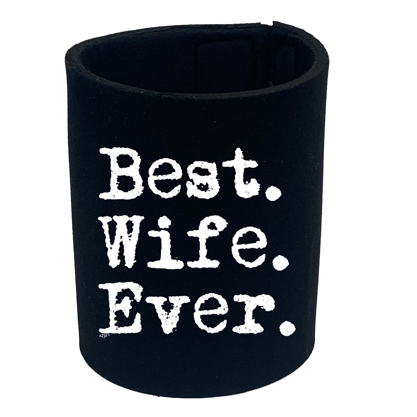 Best Wife Ever - Funny Stubby Holder
