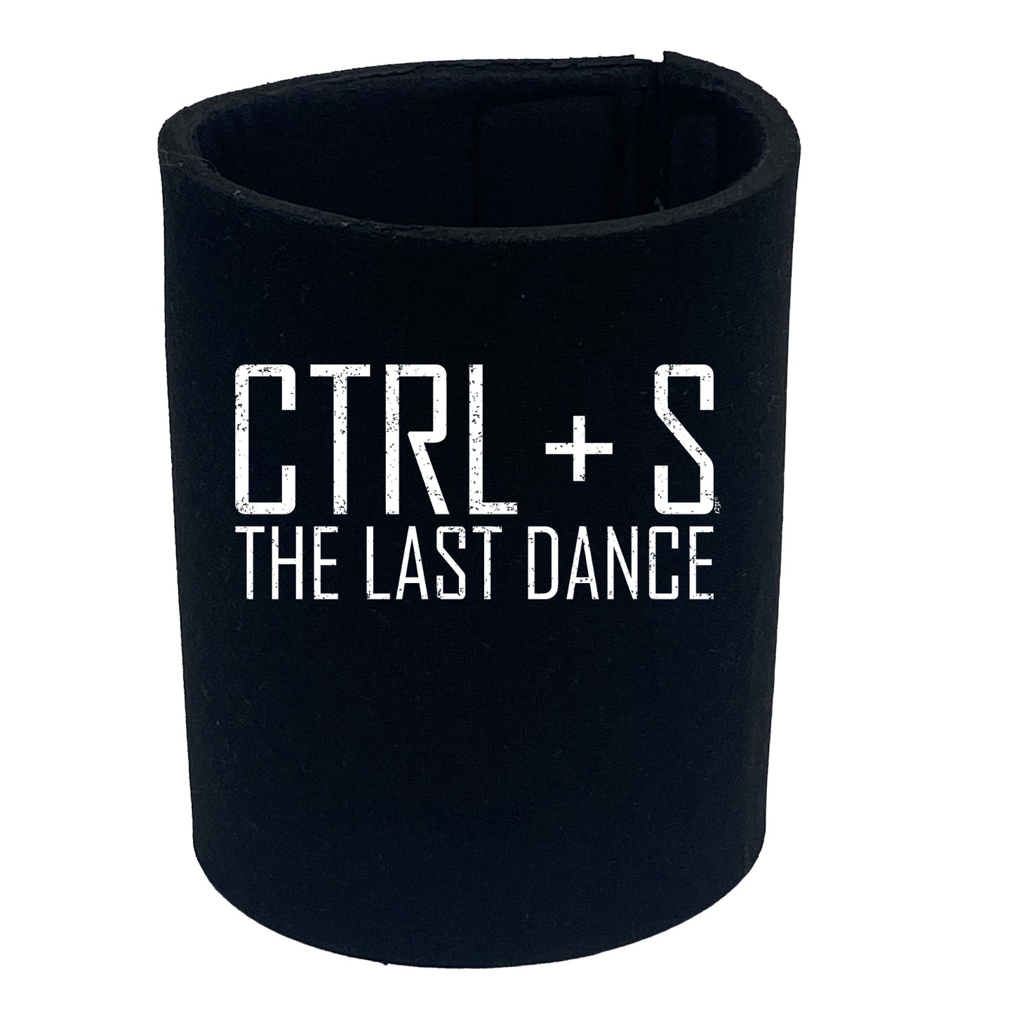 Ctrl S Save The Last Dance - Funny Stubby Holder