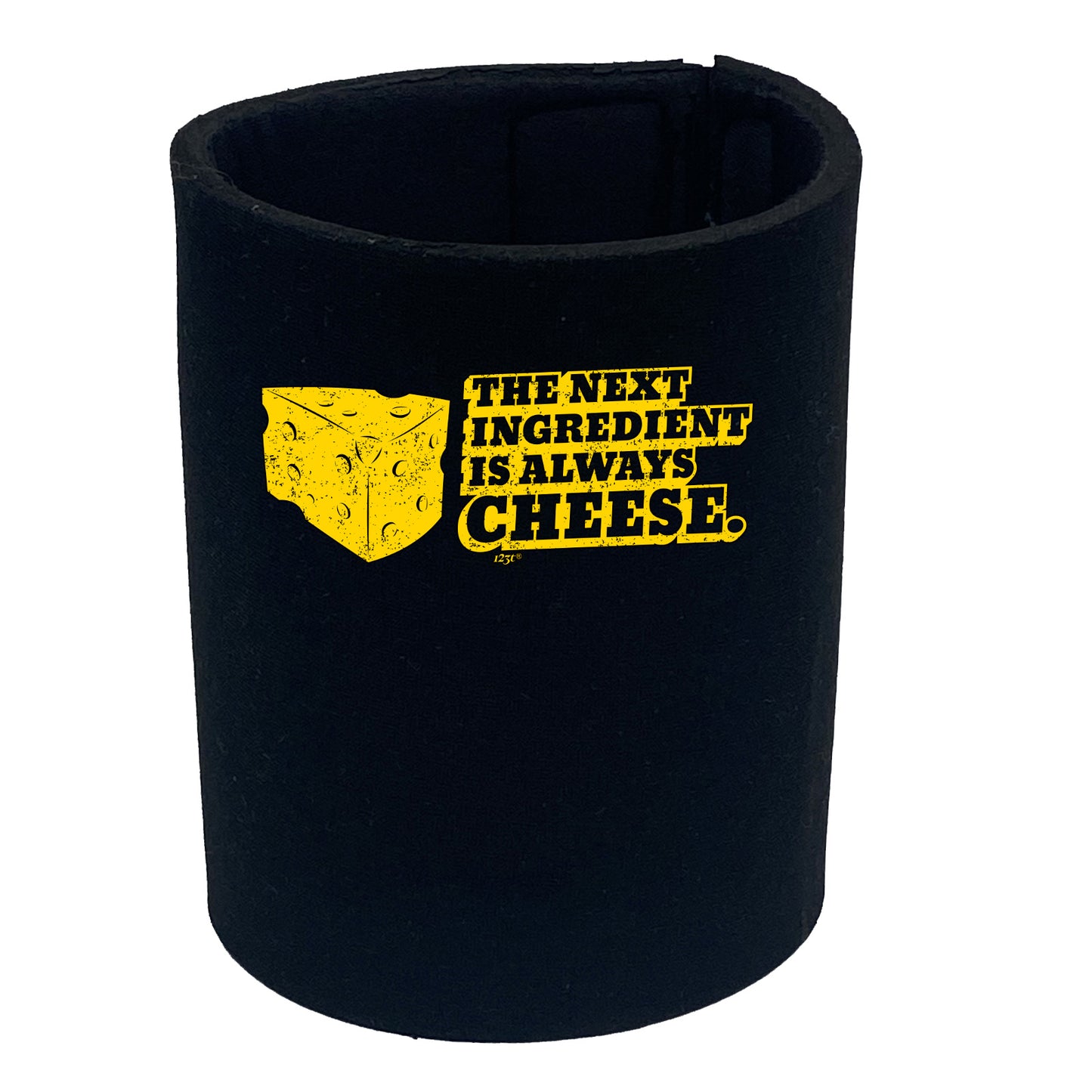 The Next Ingedient Is Always Cheese - Funny Stubby Holder