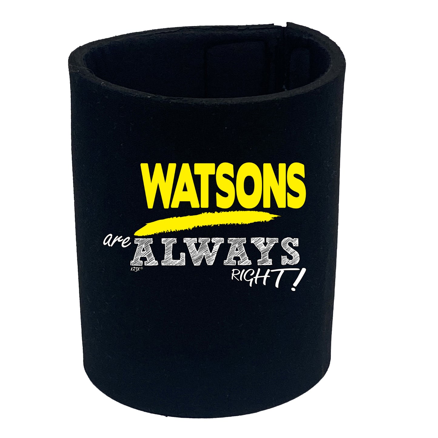 Watsons Always Right - Funny Stubby Holder
