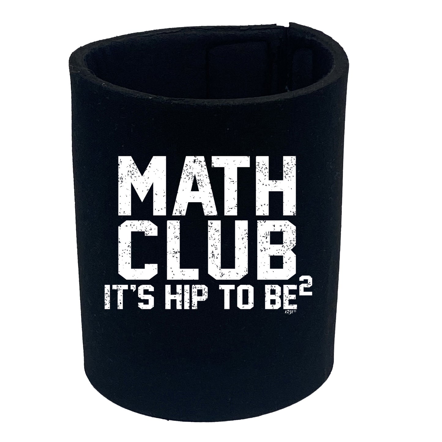 Math Club Its Hip To Be - Funny Stubby Holder