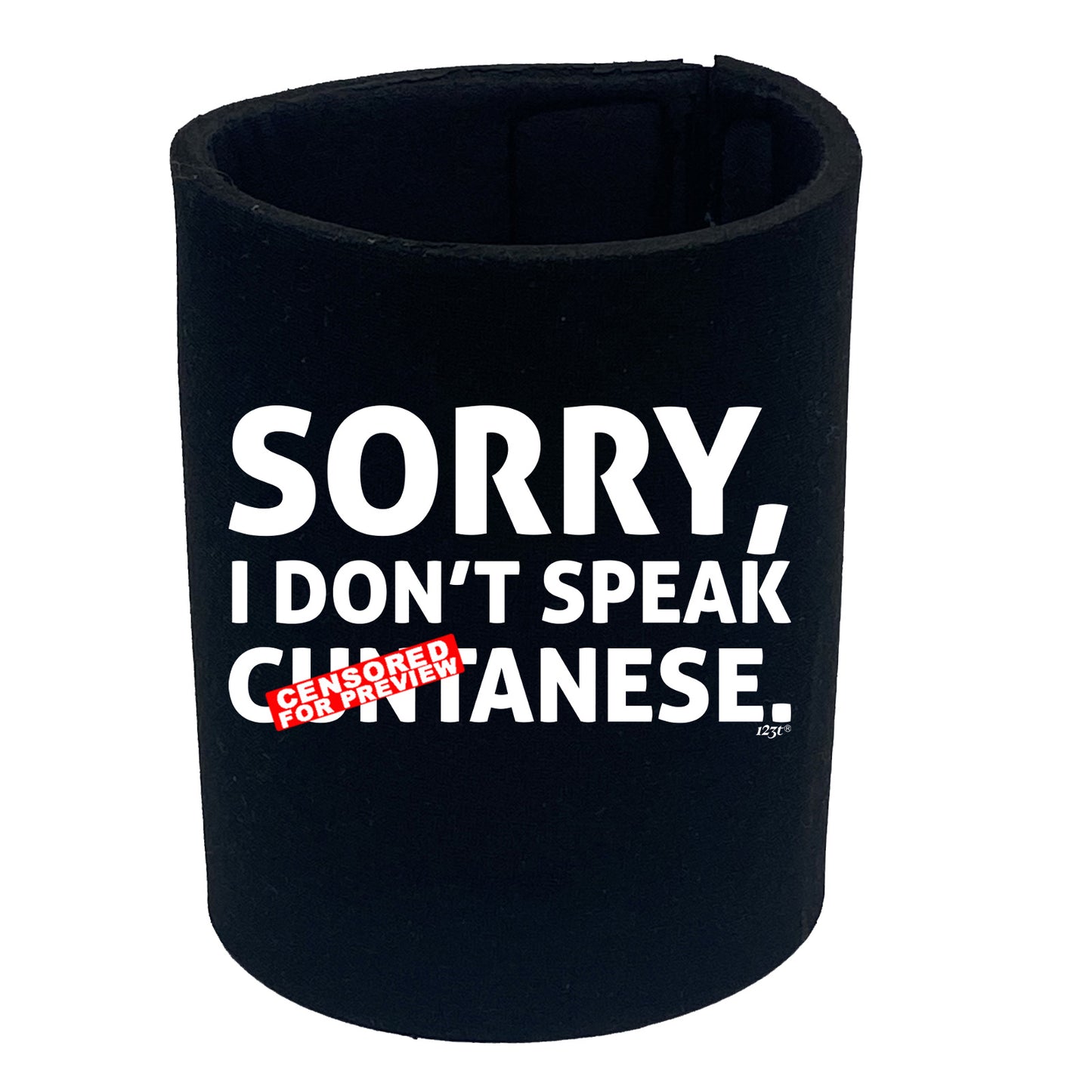 Sorry Dont Speak Cuntanese - Funny Stubby Holder