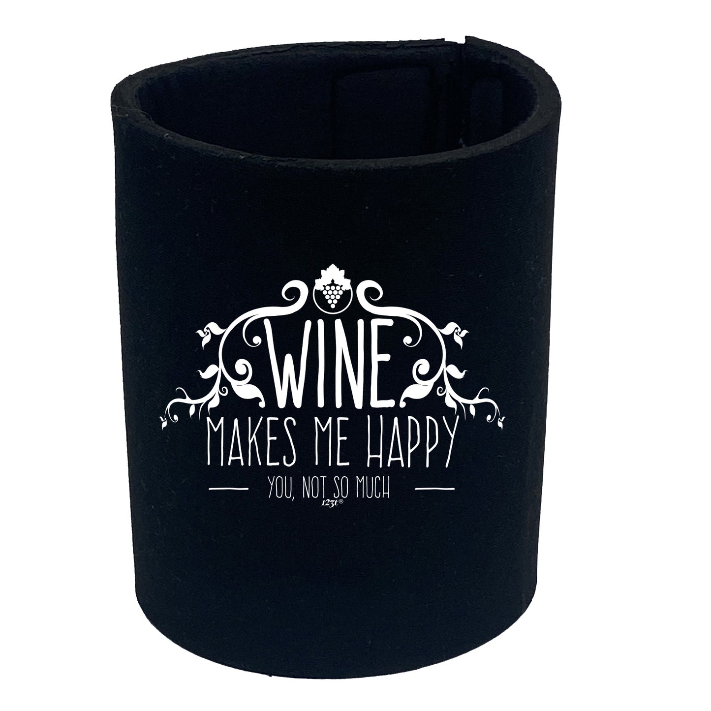 Wine Makes Me Happy You Not So Much - Funny Stubby Holder